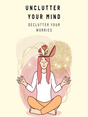 cover image of Unclutter Your Mind